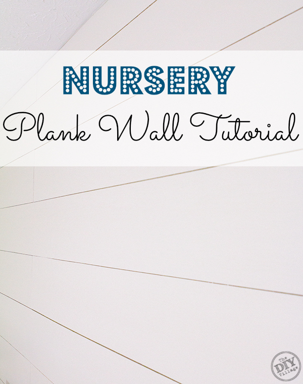 Plank wall tutorial for a nursery.