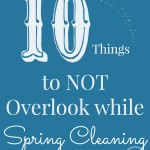 10 things to not overlook while spring cleaning #HealthierHome