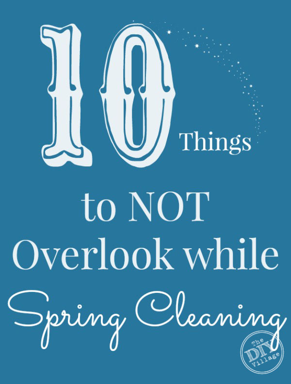 10 things to not overlook while spring cleaning #HealthierHome