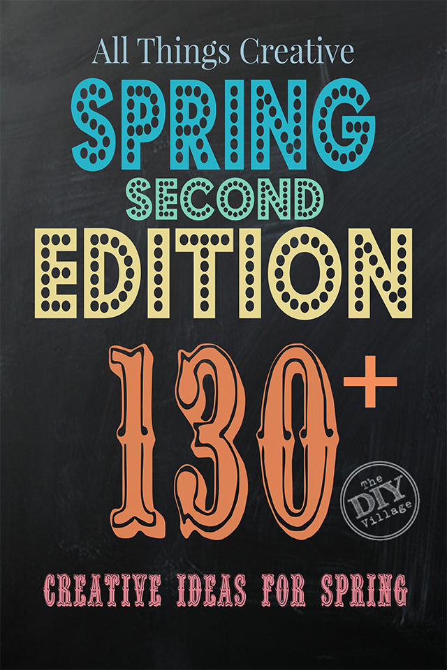 Over 130 creative ideas for spring - All Things Creative - 2nd Spring Edition
