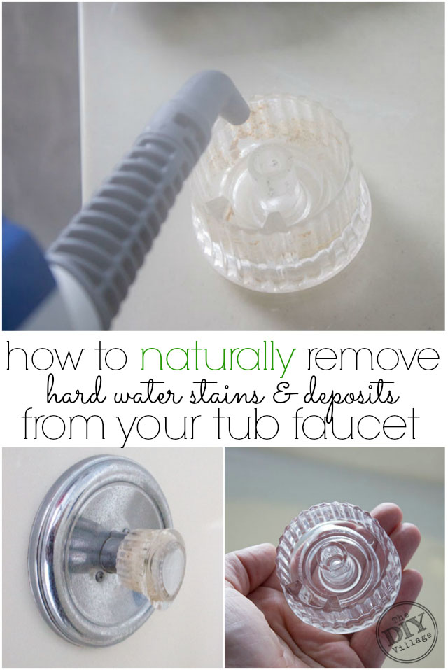How to naturally remove hard water stains and deposits from your tub faucet