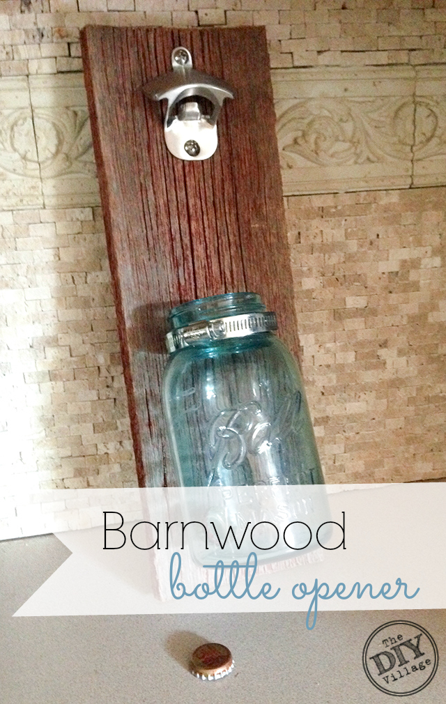 Easy rustic bottle opener project for your home using vintage mason jars and old barnwood! I love everything about this!