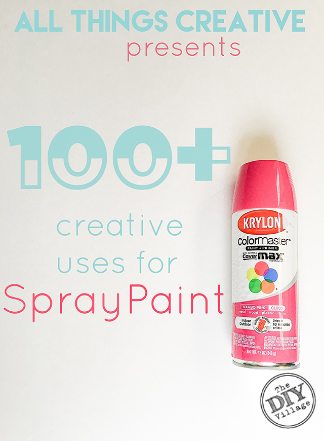 100 plus creative uses for spray paint